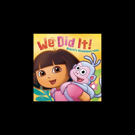 ‎we Did It Doras Greatest Hits By Dora The Explorer On Apple Music