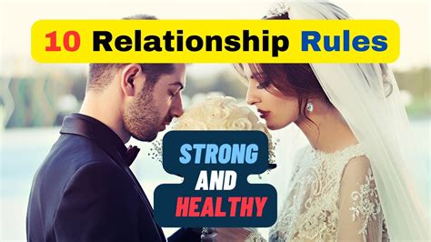 10 Relationship Rules That Keep Relationships Strong And Healthy Youtube