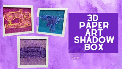 DIY Paper Art Shadow Box |Cricut| 3d Layered Designs | DIY shadow Box
