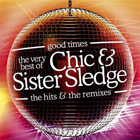 ‎good Times The Very Best Of Chic And Sister Sledge By Chic And Sister