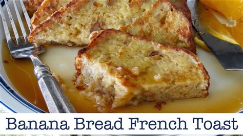 Banana Bread French Toast French Toast Recipe The