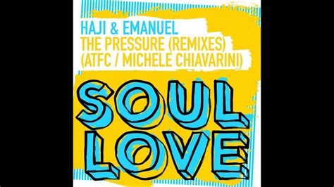 Haji And Emanuel The Pressure Michele Chiavarini Remix Youtube