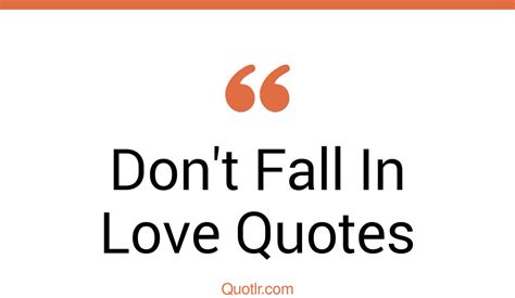 35 Eye Opening Dont Fall In Love Quotes That Will Inspire Your Inner Self