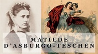 Matilde d'Asburgo-Teschen, futura Regina d'Italia uccisa da una ...