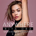 Rita Ora – Anywhere (Vadim Adamov & Hardphol Remix) – Vadim Adamov