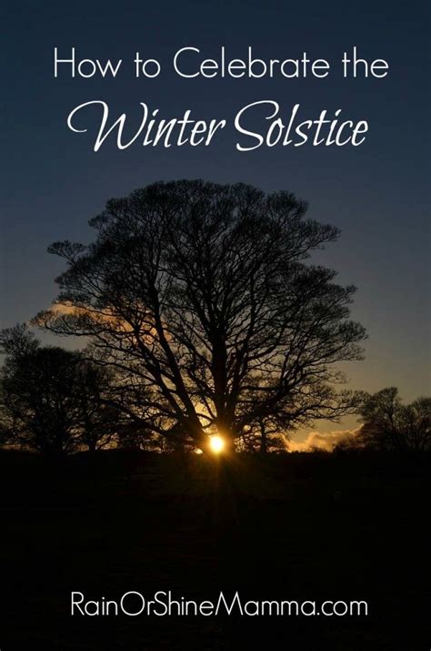 How To Celebrate The Winter Solstice Rain Or Shine Mamma Winter Solstice Winter Solstice