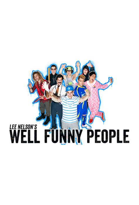 Tv Time Lee Nelsons Well Funny People Tvshow Time