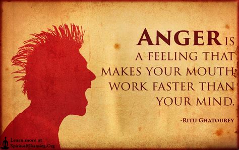 Anger Is A Feeling That Makes Your Mouth Work Faster Than Your Mind Spiritualcleansingorg