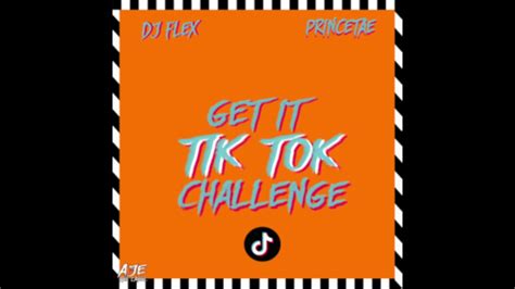 Dj Flex And Princetae Get It Tik Tok Challenge Youtube