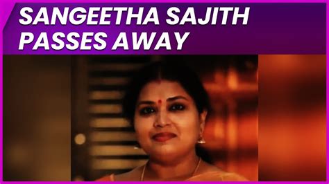 Renowned Playback Singer Sangeetha Sajith Passes Away South With