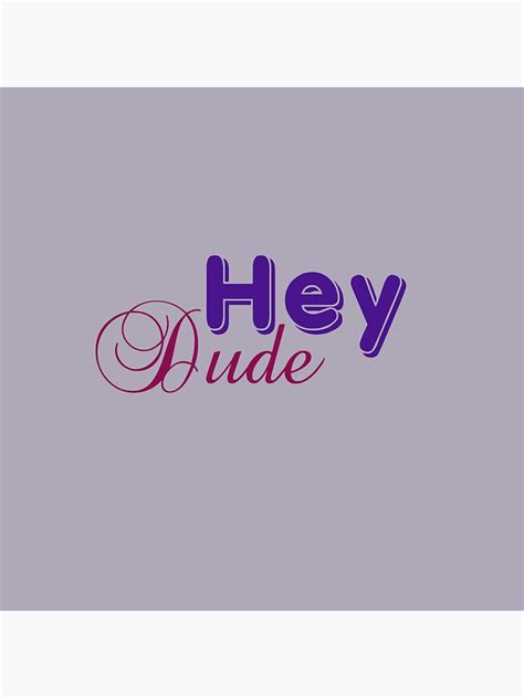 Hey Dude For Redbubble Sticker For Sale By Aj1993 Redbubble