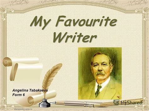 Презентация на тему My Favourite Writer Angelina Tabakaeva Form 6 My