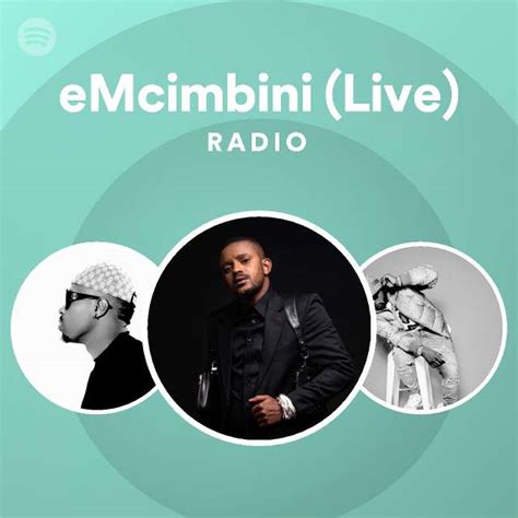 Emcimbini Live Radio Playlist By Spotify Spotify