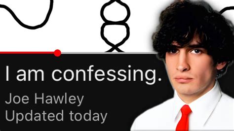 Joe Hawleys “confession” Is Really Weird Youtube