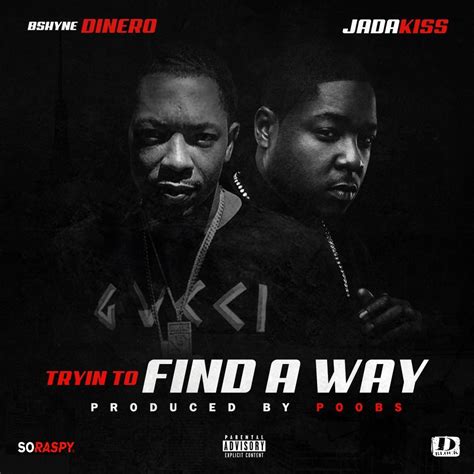 Tryin To Find Away Out By Bshyne Dinero X Jadakiss Listen On Audiomack