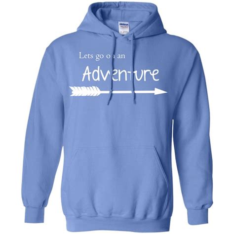 let s go on an adventure pullover hoodie hoodies cool shirts pullover hoodie