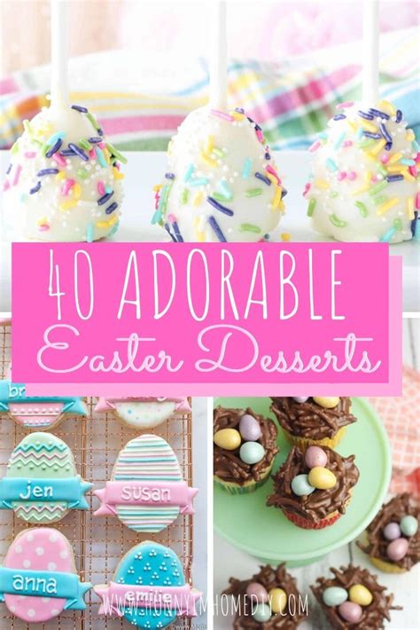 40 Cute Easter Desserts For Your Holiday Get Together Cute Easter Desserts Easter Dessert