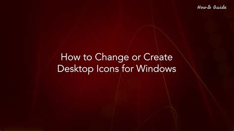 How To Change Or Create Desktop Icons For Windows Youtube