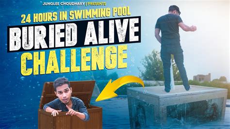 Buried Alive Challenge 24 Hours In Swimming Pool Tough Youtube