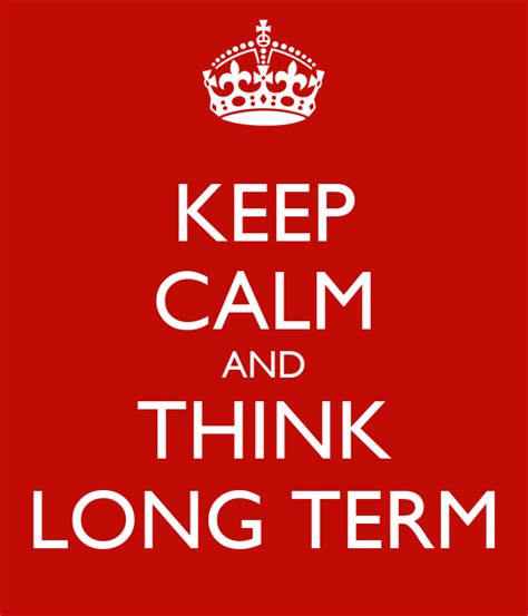 Keep Calm And Think Long Term Poster Mariam Keep Calm O Matic