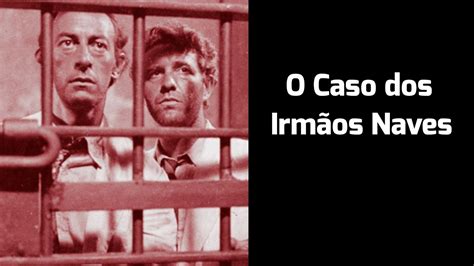 Elenco De O Caso Dos Irmãos Naves