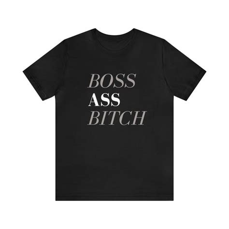 Boss Ass Bitch Shirt Etsy