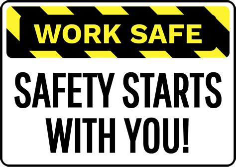 Work Safe Safety Starts With You Sign Create Signs