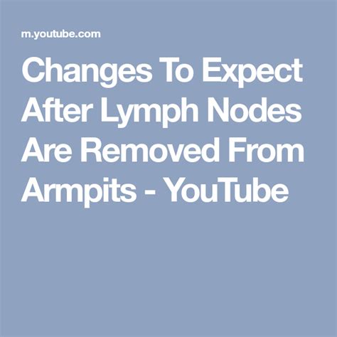 Changes To Expect After Lymph Nodes Are Removed From