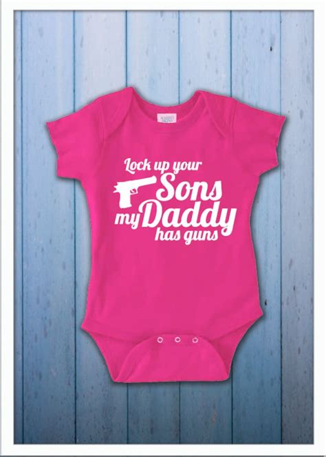 Lock Up Your Sons My Daddy Has Guns Infant Bodysuit Lock Etsy