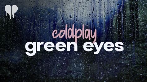 Coldplay Green Eyes Lyrics Youtube