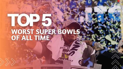 top 5 worst super bowls of all time youtube