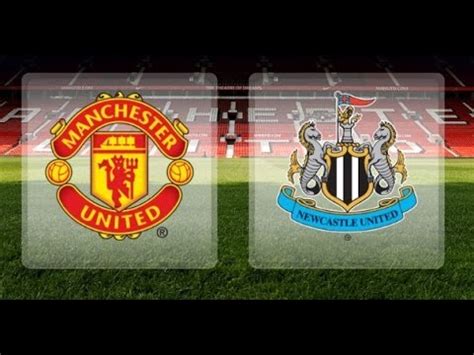 EPL: Manchester United vs Newcastle United – Preview and Prediction