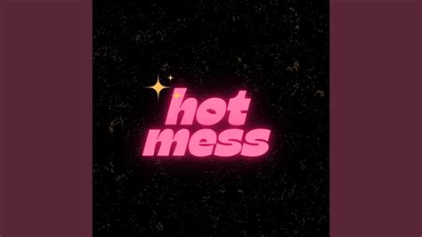 Hot Mess Youtube