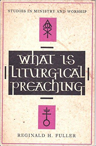 What Is Liturgical Preaching By Reginald H Fuller Goodreads
