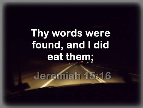 Jeremiah 1516 16 Thy Words Were Found And I Did Eat Them And Thy
