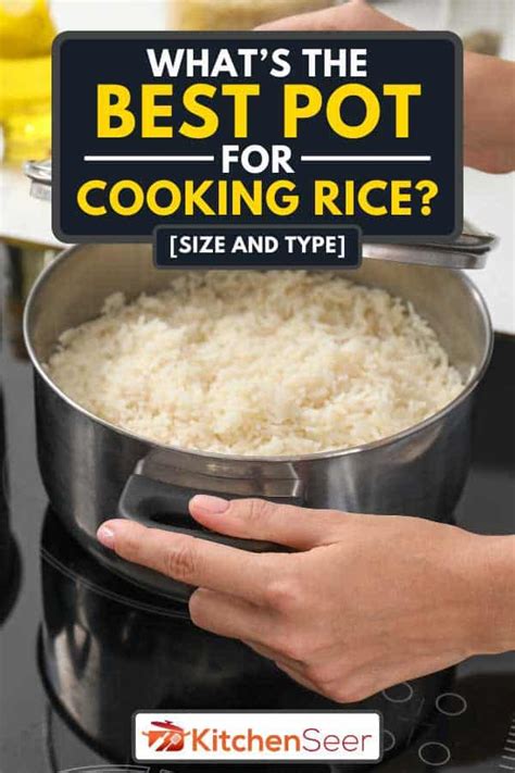 When you want to fry, steam, boil, sear and. What's the Best Pot for Cooking Rice? [Size and Type ...