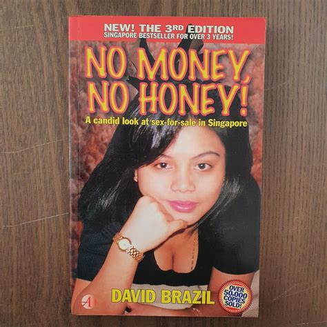 No Money No Honey A Candid Look At Sex For Sale In Singapore By David
