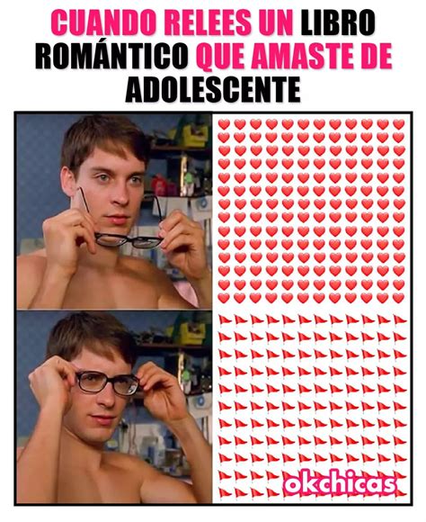 Cunado relees un libro romántico que amaste de adolescente Memes