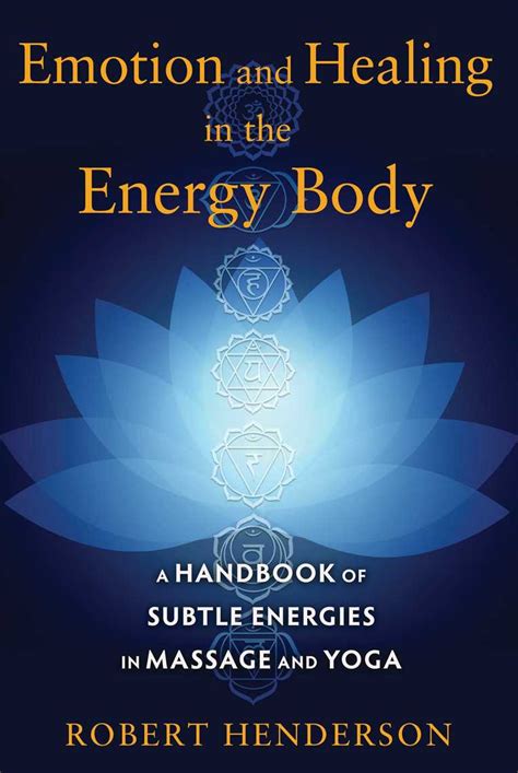 Emotion And Healing In The Energy Body By Robert Henderson Book