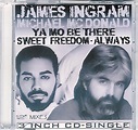 James Ingram & Michael Mc Donald – Ya Mo Be There / Sweet Freedom ...