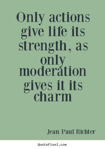 Jean Paul Richter Picture Quotes Only Actions Give Life Its Strength
