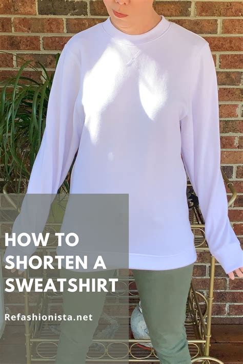 Learn How To Shorten A Sweatshirt Including The Sleeves If You Have A