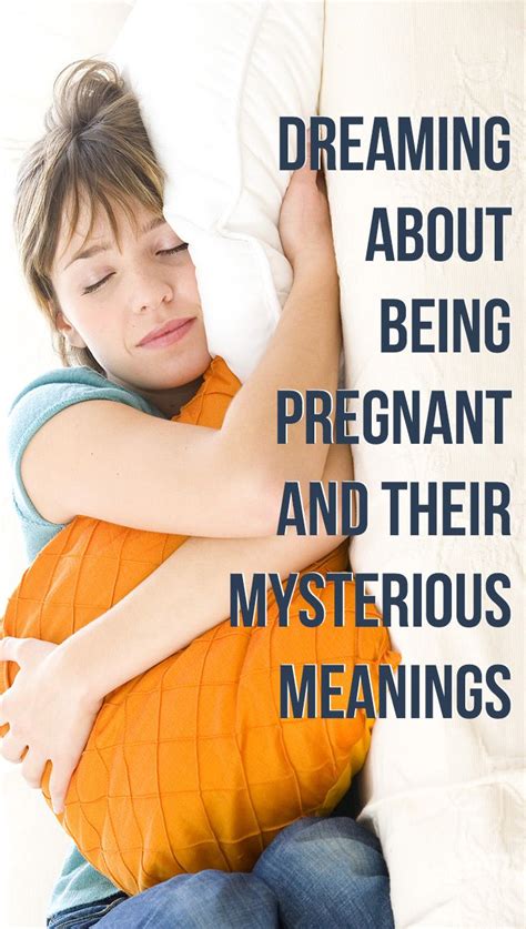 Dreaming About Being Pregnant And Their Mysterious Meanings Am I