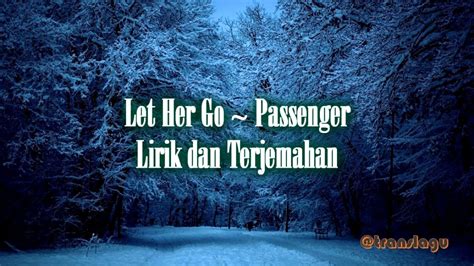 Lirik Let Her Go ~ Passenger Dan Terjemahan Youtube