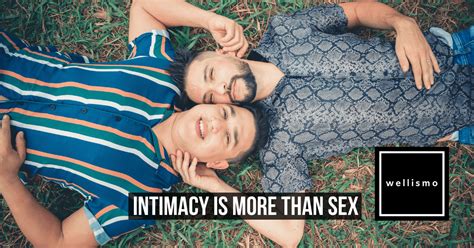 Intimacy Is More Than Sex • Wellismo