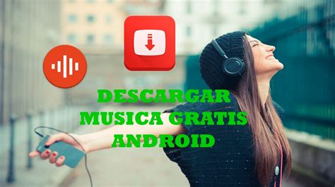 Las 2 Mejores Aplicaciones Para Descargar Música Gratis Android 2017
