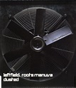 Leftfield . Roots Manuva - Dusted (1999, CD) | Discogs