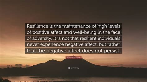Richard Davidson Quote Resilience Is The Maintenance Of High Levels