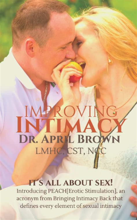 Improving Intimacy It S All About Sex By Dr April Brown Goodreads
