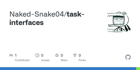 Github Naked Snake Task Interfaces